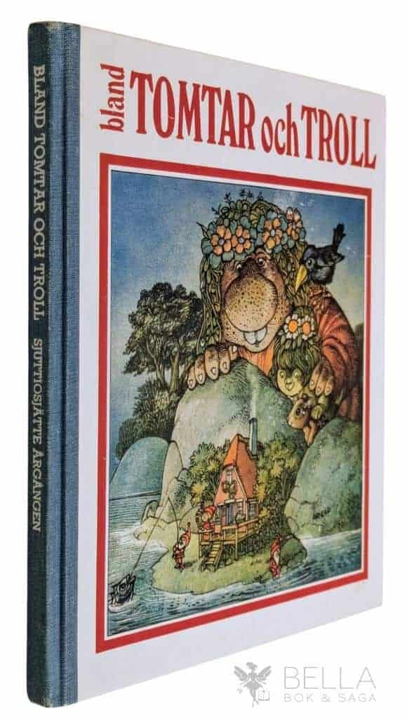 Arnold, Hans ; Irmelin Sandman Lilius ; Britt G. Hallqvist ; Hans-Eric Hellberg : Bland tomtar och troll - Årgång 76