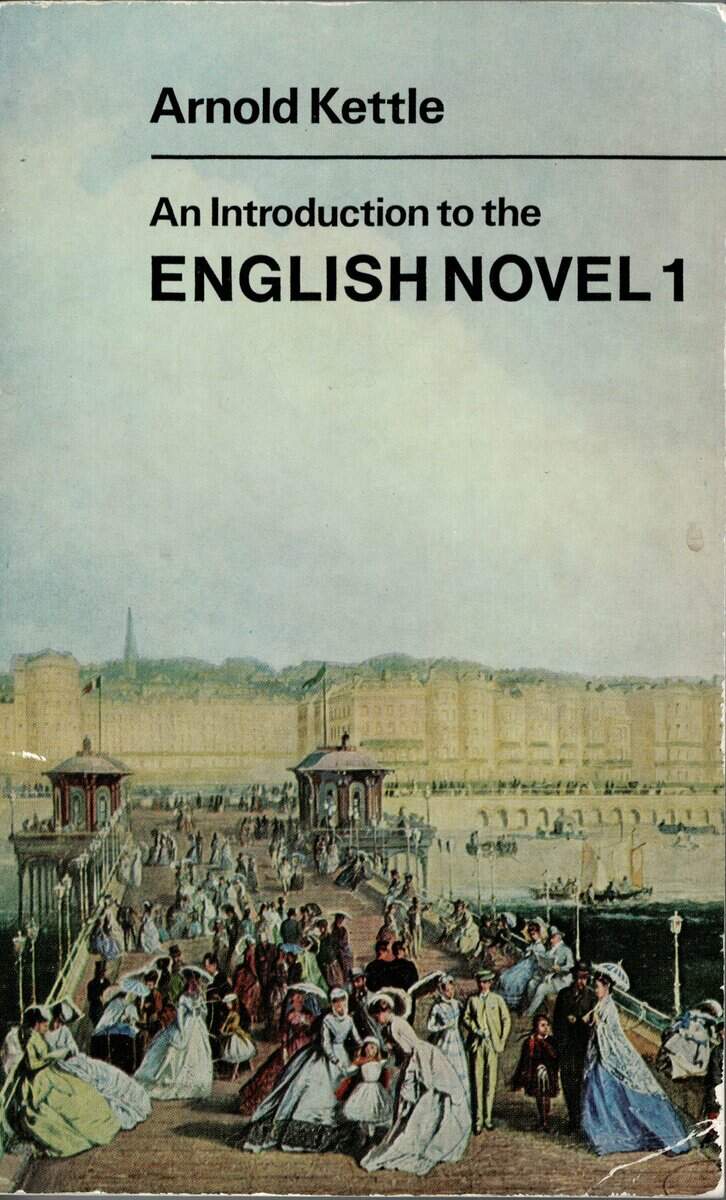 Arnold Kettle : An introduction to the English novel 1