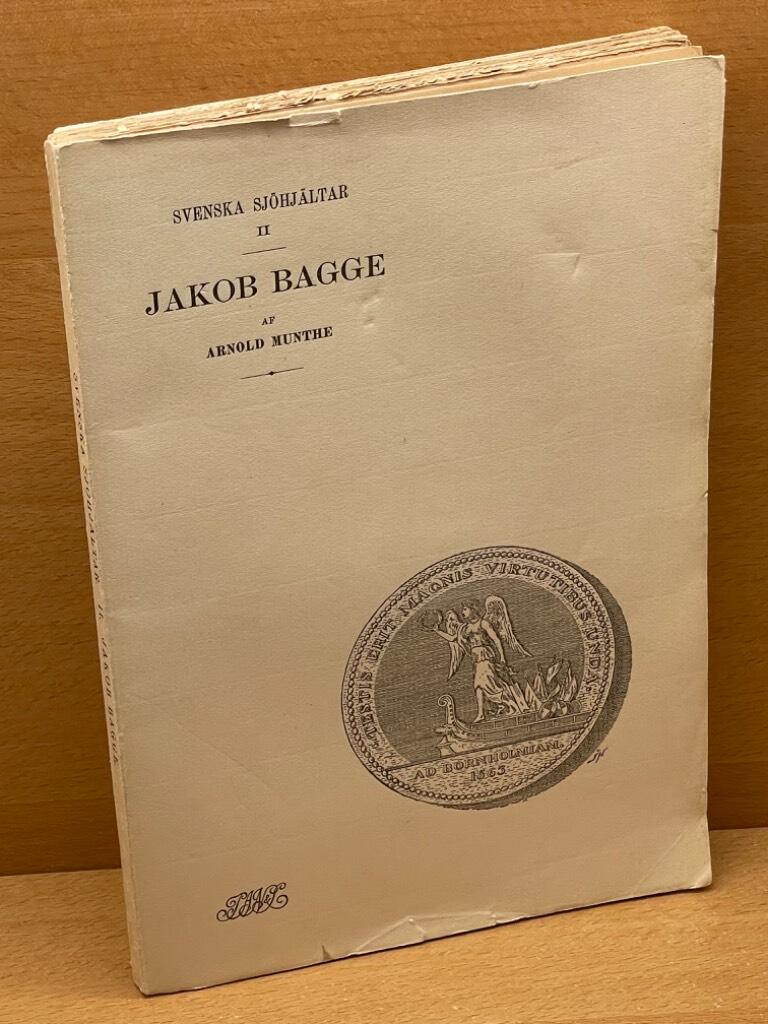 Arnold Munthe : Svenska sjöhjältar. II, Jakob Bagge