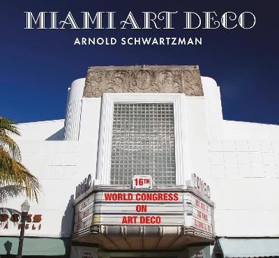 Arnold Schwartzman : Miami Art Deco