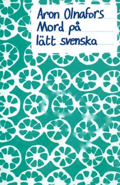Aron Olnafors : Mord på lätt svenska