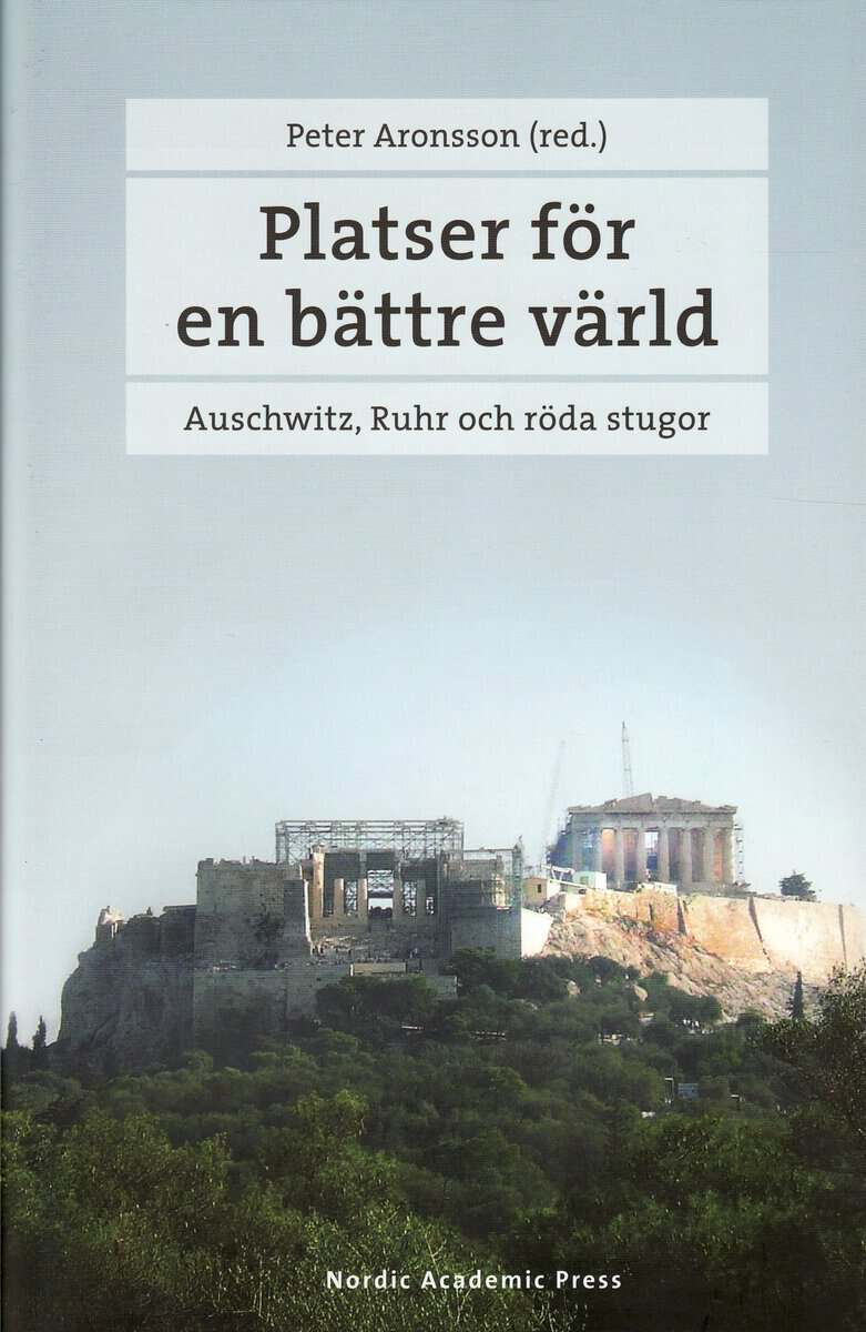 Aronsson, Peter ; Kverndokk, Kyrre ; Eskilsson, Anna ; Trenter, Cecilia : Platser för en bättre värld