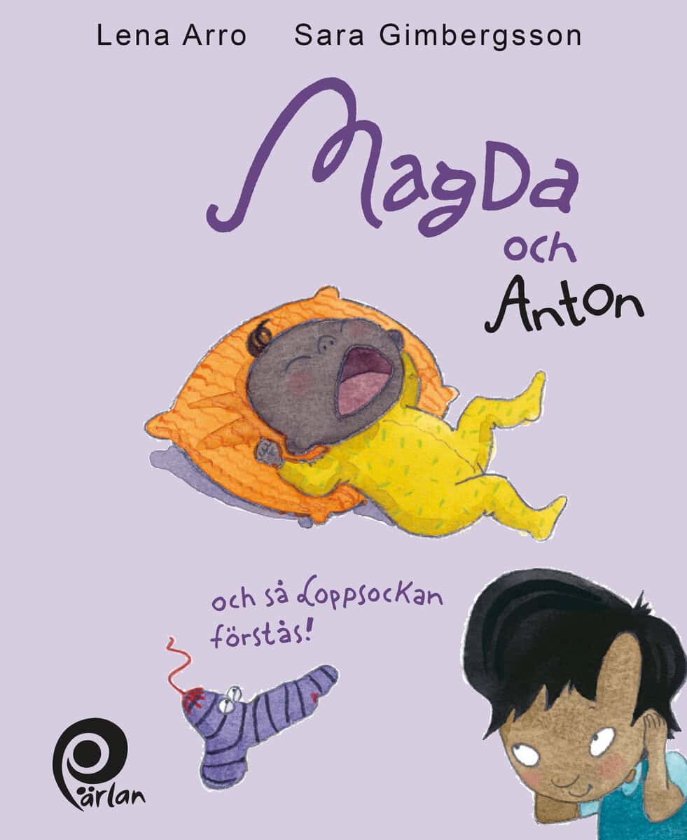 Arro, Lena ; Gimbergsson, Sara : Magda och Anton