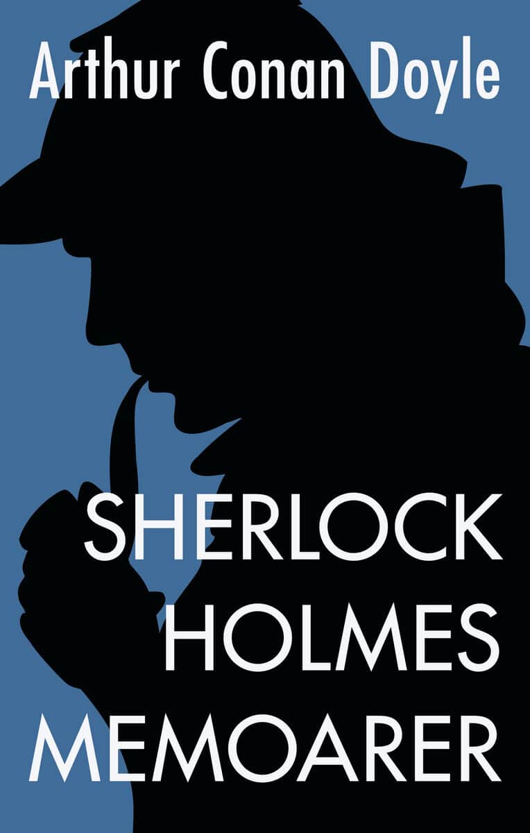 Arthur Conan Doyle : Sherlock Holmes memoarer