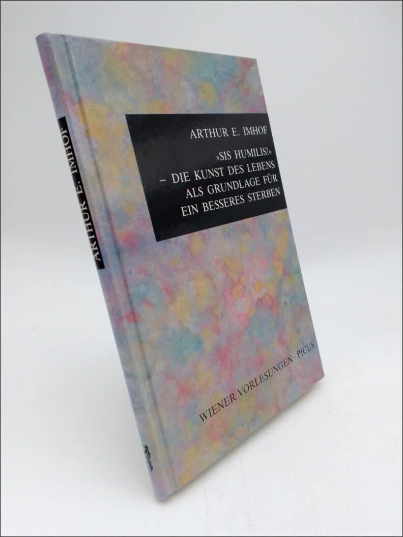 Arthur E. Imhof : 'Sis humilis!'