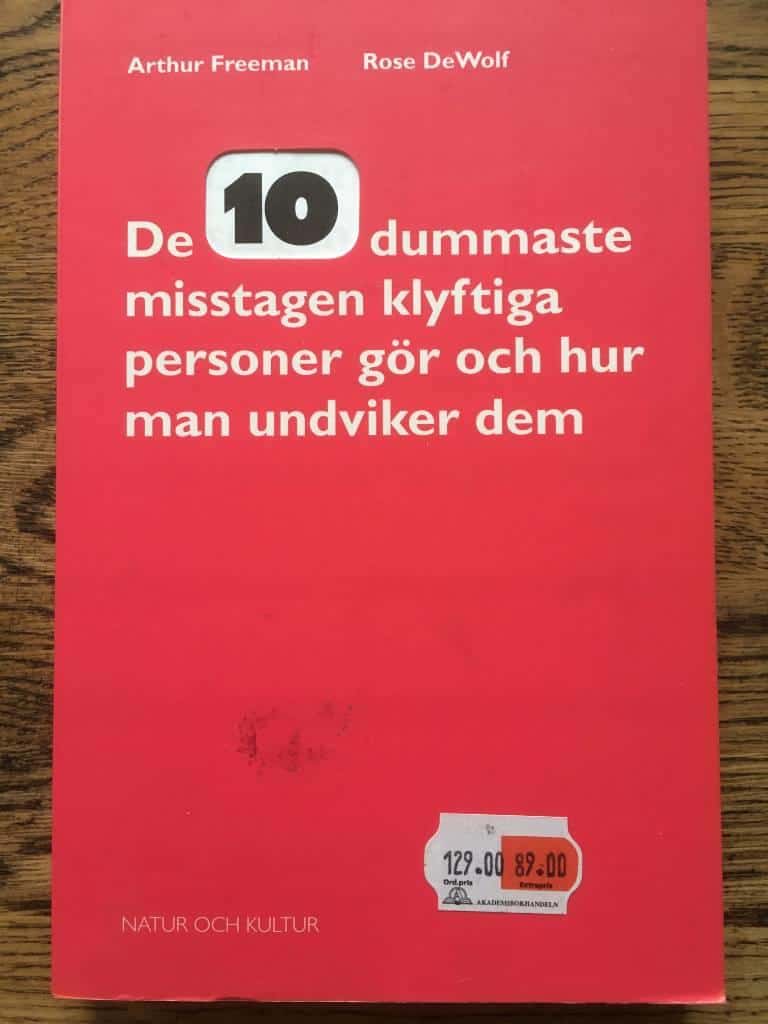 Arthur Freeman ; Rose DeWolf : De tio dummaste misstagen klyftiga personer gör och hur man undviker dem