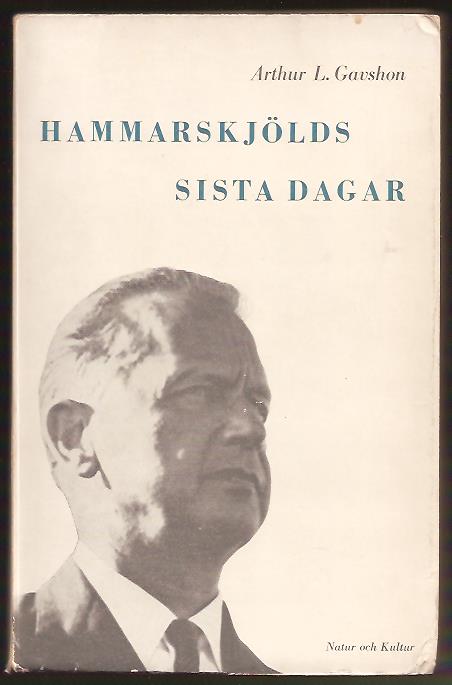 Arthur L Gavshon : Dag Hammarskjölds sista dagar
