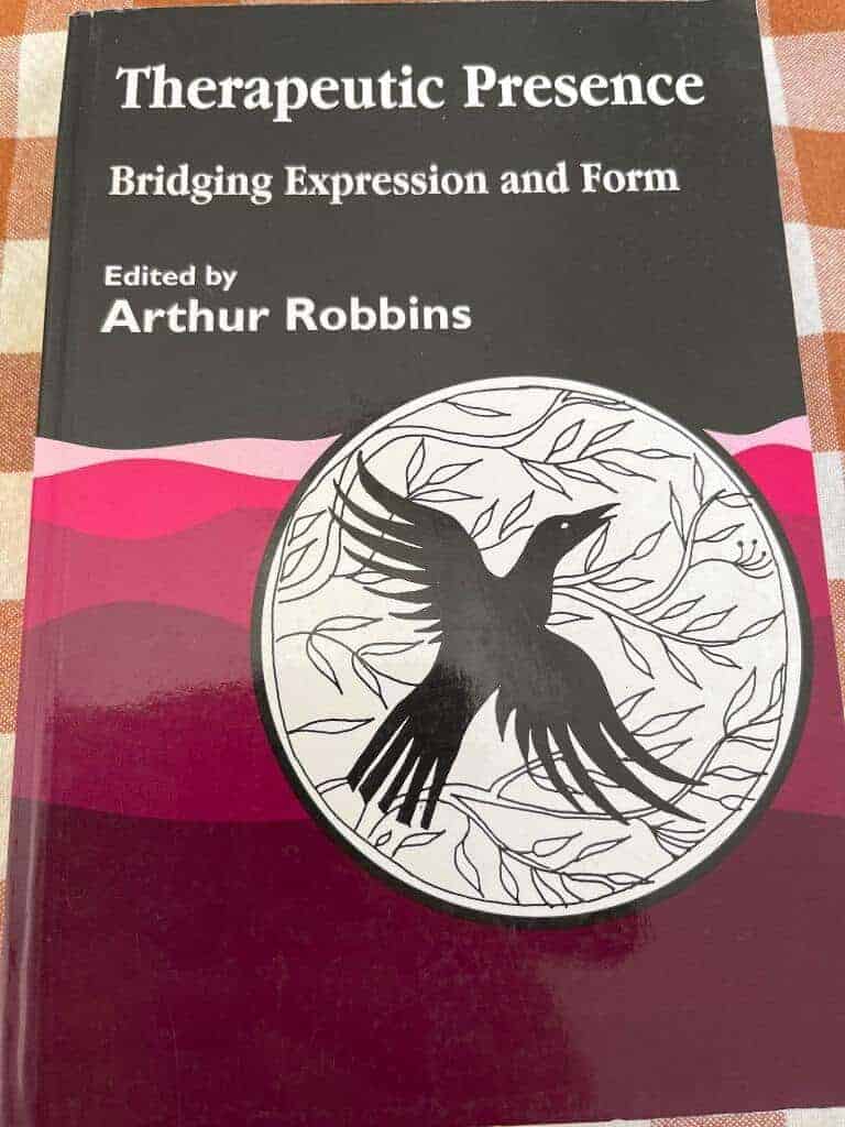 Arthur Robbins : Therapeutic Presence bridging expression and form
