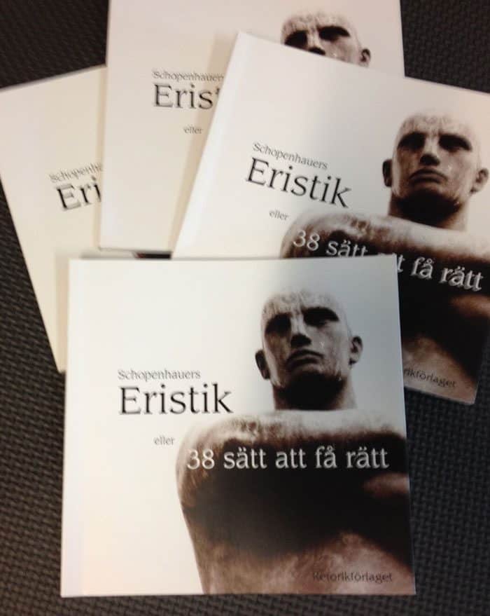 Arthur Schopenhauer : Eristik : eller 38 sätt att få rätt