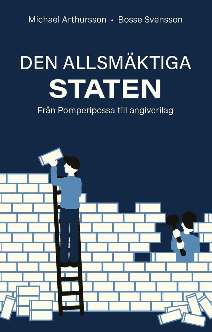 Arthursson, Michael ; Svensson, Bosse : Den allsmäktiga staten