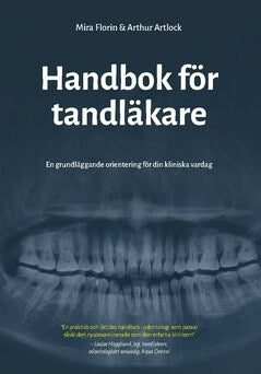 Artlock, Arthur ; Florin, Mira : Handbok för tandläkare : en grundläggande orientering för din kliniska vardag