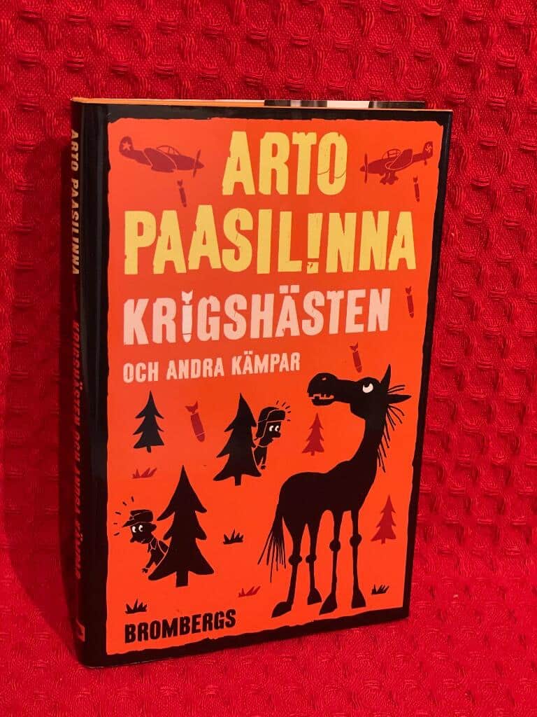 Arto Paasilinna : Krigshästen och andra kämpar