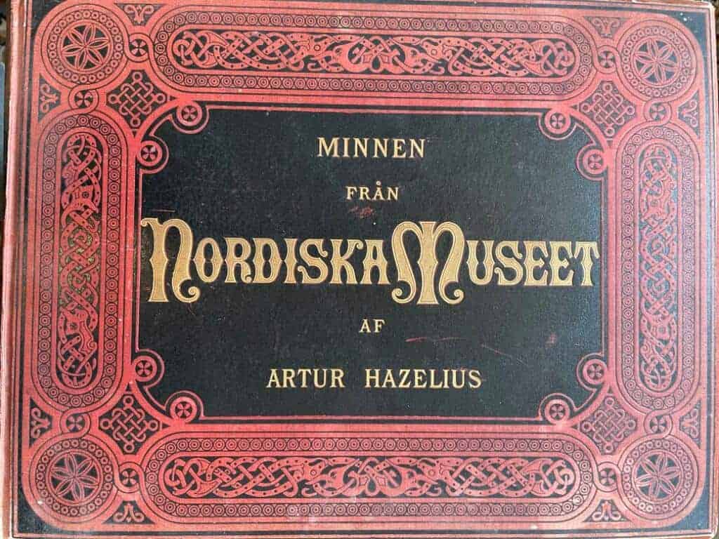 Artur Hazelius : Minnen från Nordiska Museet 1. Afbildningar af föremål i museet jämte åtföljande text
