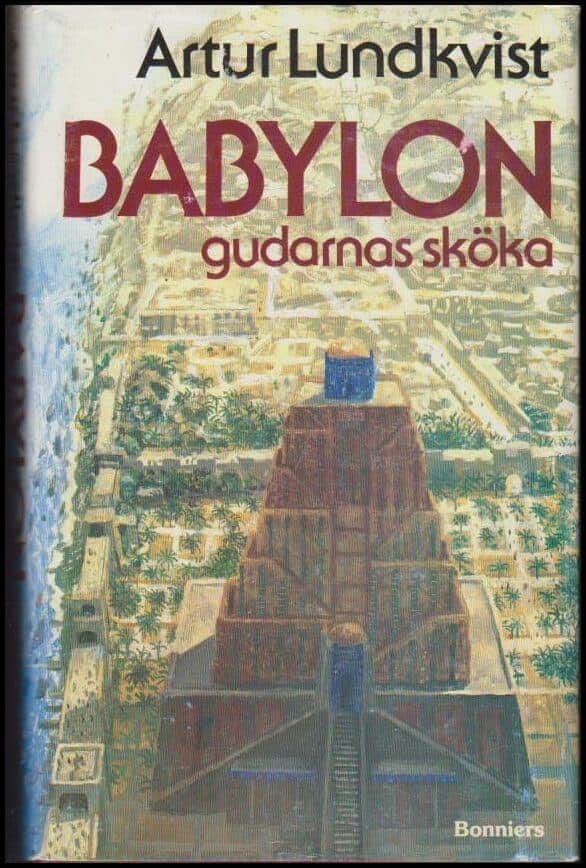 Artur Lundkvist : Babylon, gudarnas sköka