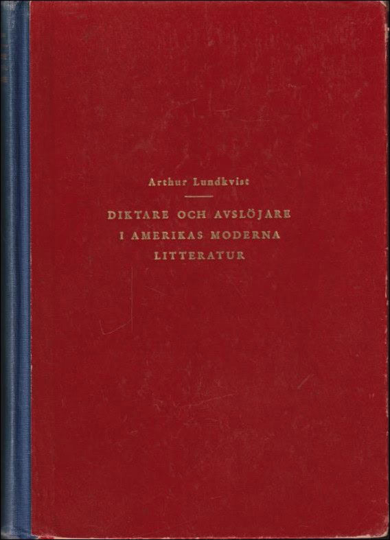 Artur Lundkvist : Diktare och avslöjare i Amerikas moderna litteratur