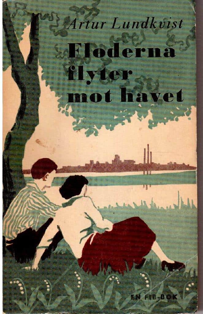 Artur Lundkvist : Floderna flyter mot havet