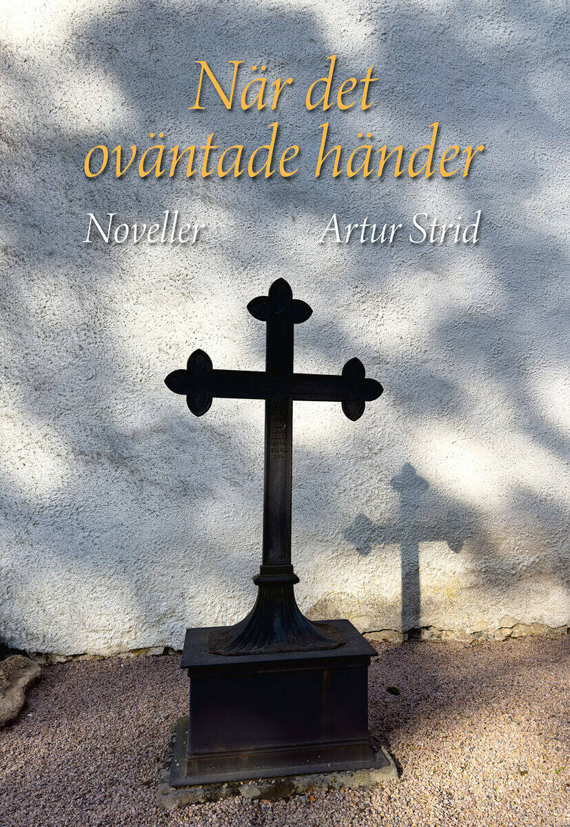 Artur Strid : När det oväntade händer