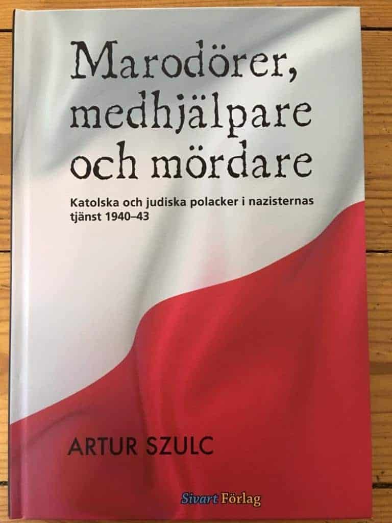 Artur Szulc : Marodörer, medhjälpare och mördare