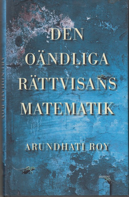 Arundhati Roy : Den oändliga rättvisans matematik Essäer, tal, artiklar