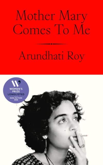 Arundhati Roy : Mother Mary Comes to Me