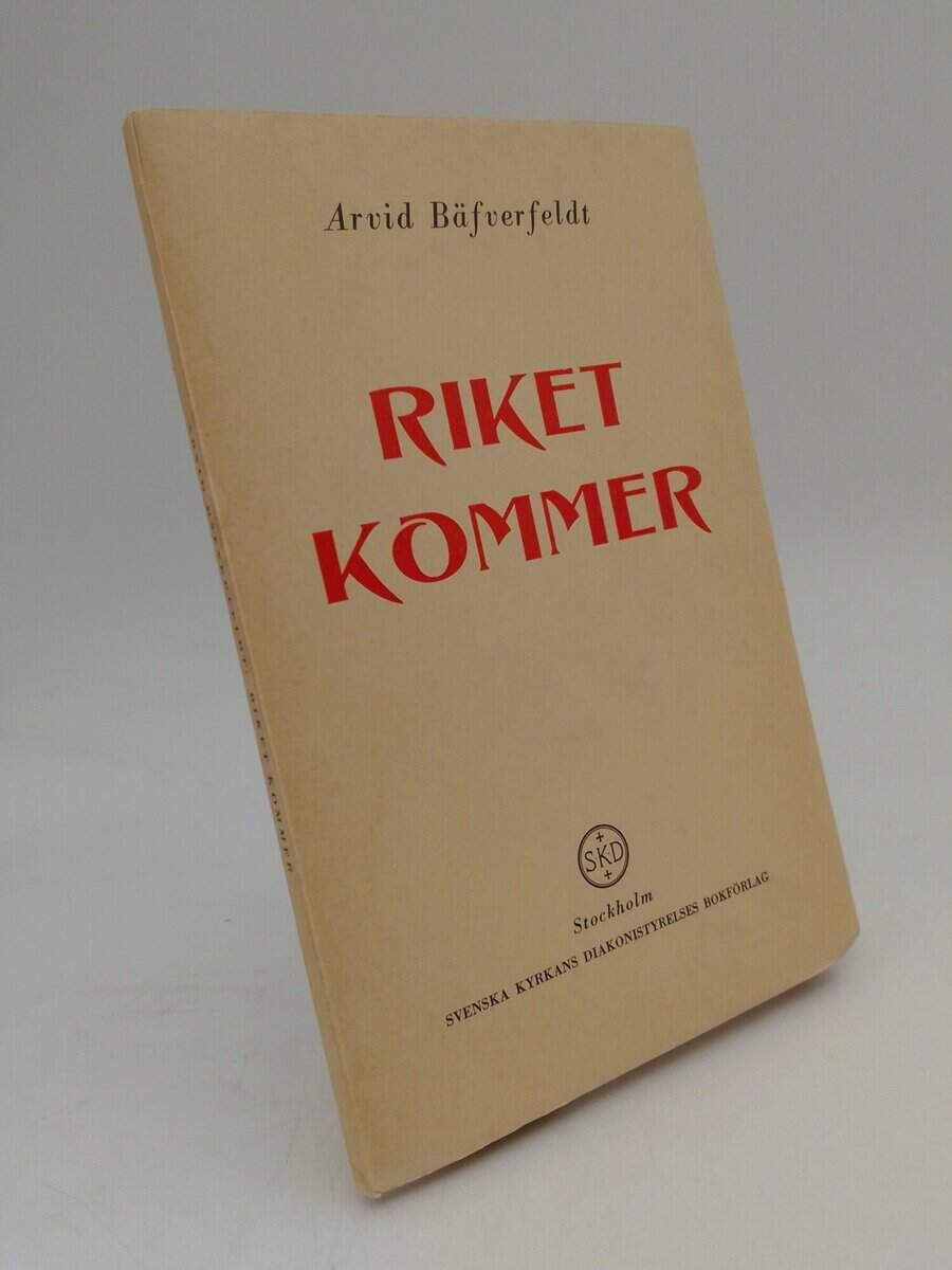 Arvid Bäfverfeldt : Riket kommer