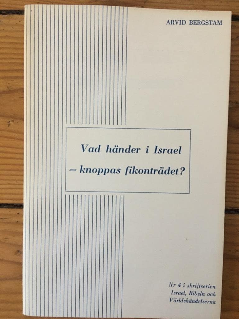 Arvid Bergstam : Vad händer i Israel - knoppas fikonträdet?