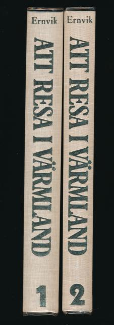 ARVID. ERNVIK : Att resa i Värmland 1-2., 1. Vägarna under 1000 år. 2. Gästgiveri och skjutshåll under 500 år.