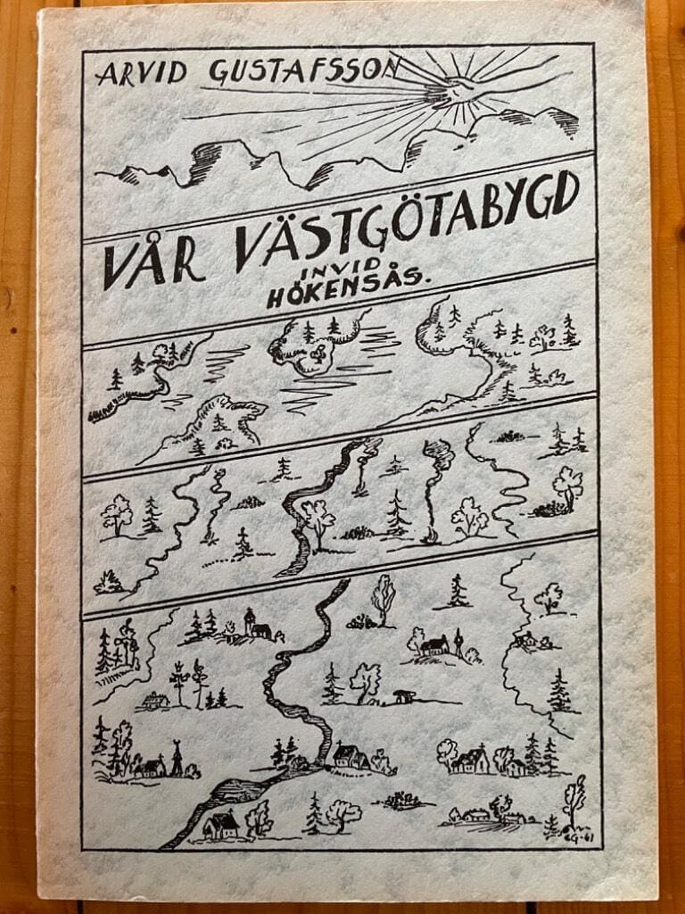 Arvid Gustafsson : Vår Västgötabygd invid Hökensås - Bygden väster om Hökensås II