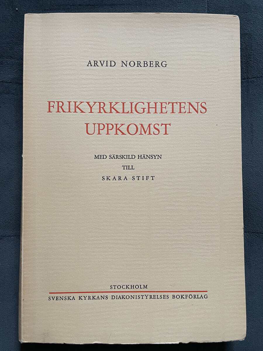 Arvid Norberg : Frikyrklighetens uppkomst