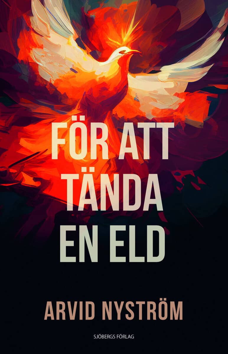 Arvid Nyström : För att tända en eld