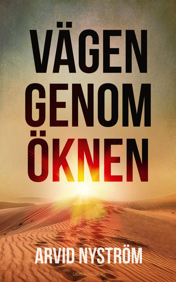 Arvid Nyström : Vägen genom öknen