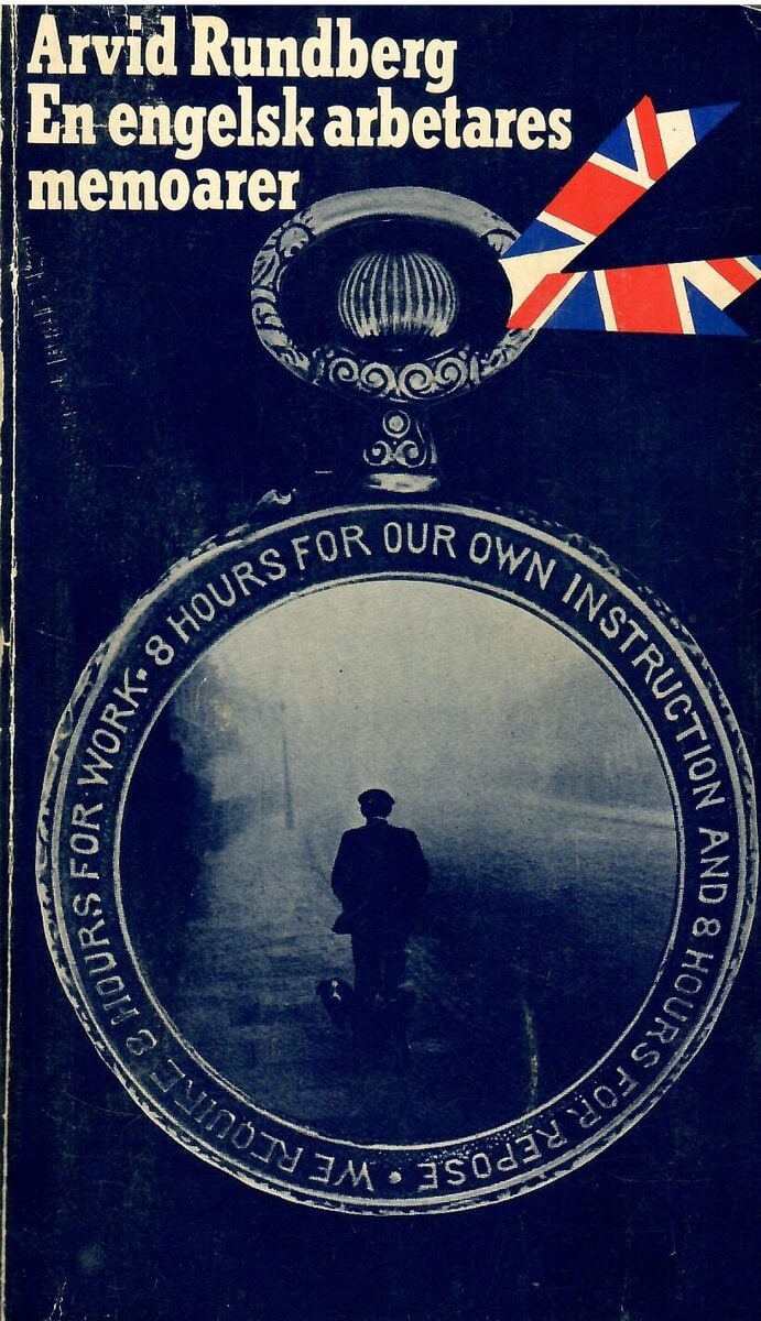 Arvid Rundberg : En engelsk arbetares memoarer