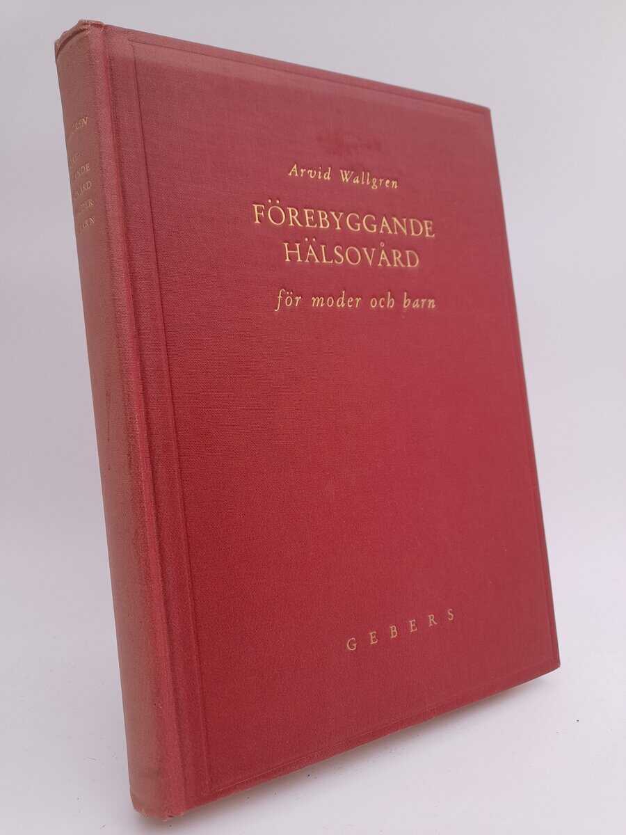 Arvid Wallgren : Förebyggande hälsovård för moder och barn