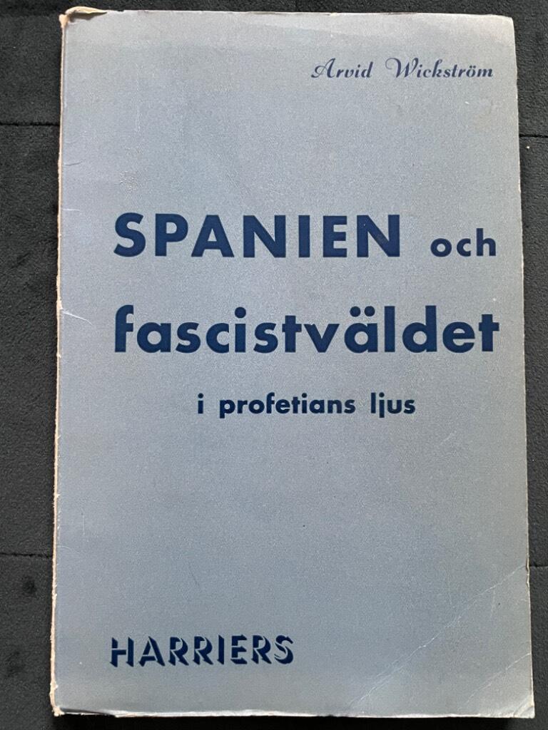 Arvid Wickström : Spanien och fascistväldet i profetians ljus