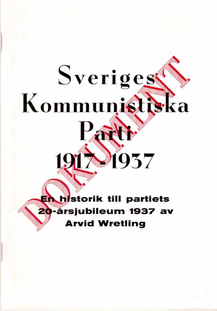 Arvid Wretling : Sveriges kommunistiska parti 1917-1937