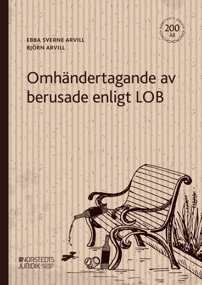 Arvill, Ebba Sverne ; Arvill, Björn : Omhändertagande av berusade enligt LOB
