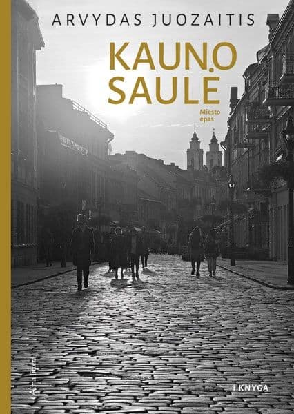 Arvydas Juozaitis : Kauno saulė