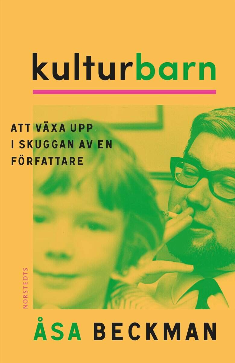 Åsa Beckman : Kulturbarn : att växa upp i skuggan av en författare