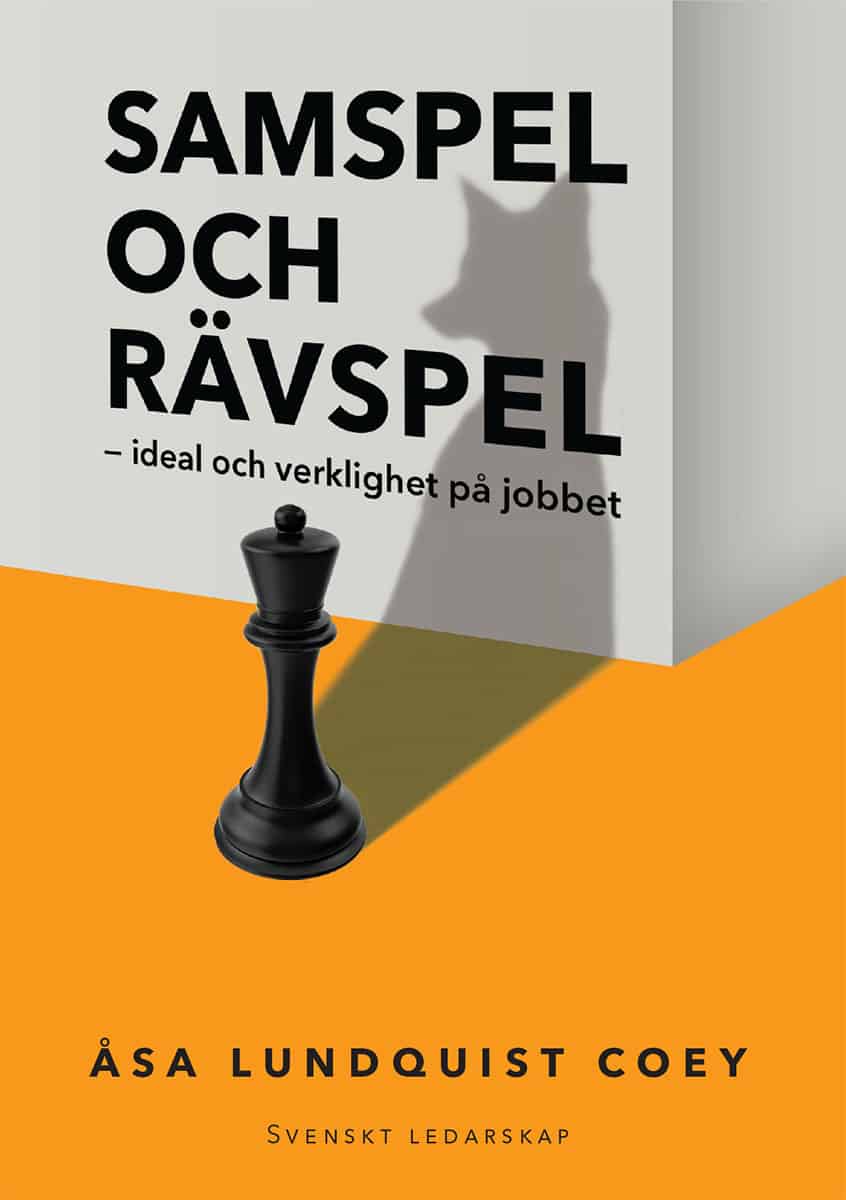 Åsa Coey : Samspel och rävspel : ideal och verklighet på jobbet