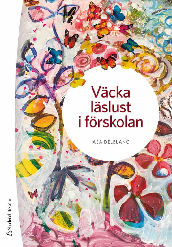 Åsa Delblanc : Väcka läslust i förskolan