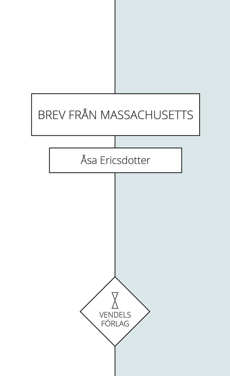 Åsa Ericsdotter : Brev från Massachusetts
