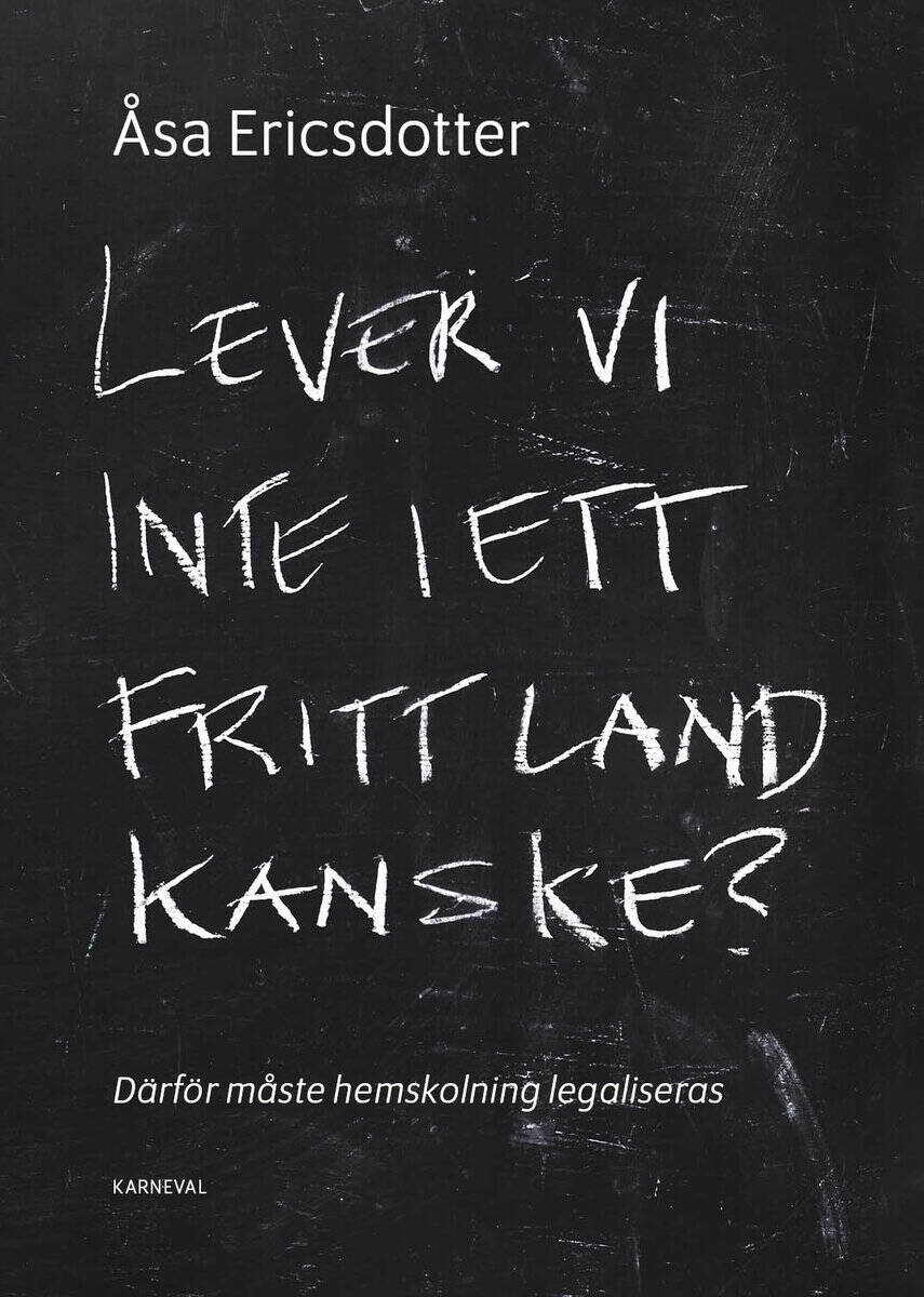 Åsa Ericsdotter : Lever vi inte i ett fritt land kanske?