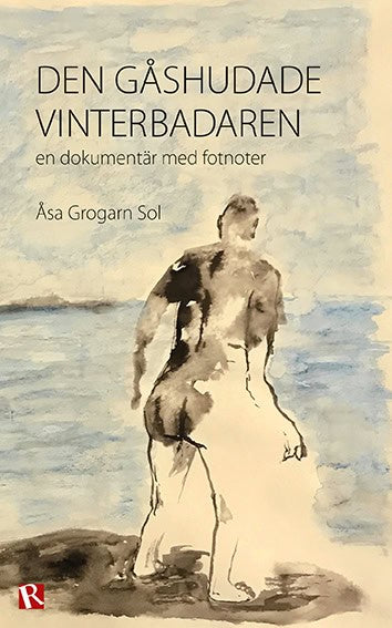 Åsa Grogarn Sol : Den gåshudade vinterbadaren : en dokumentär med fotnoter