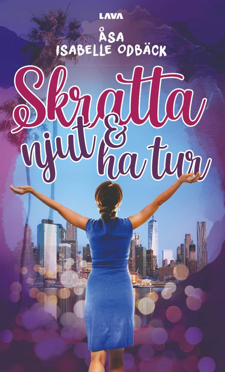 Åsa Isabelle Odbäck : Skratta, njut och ha tur
