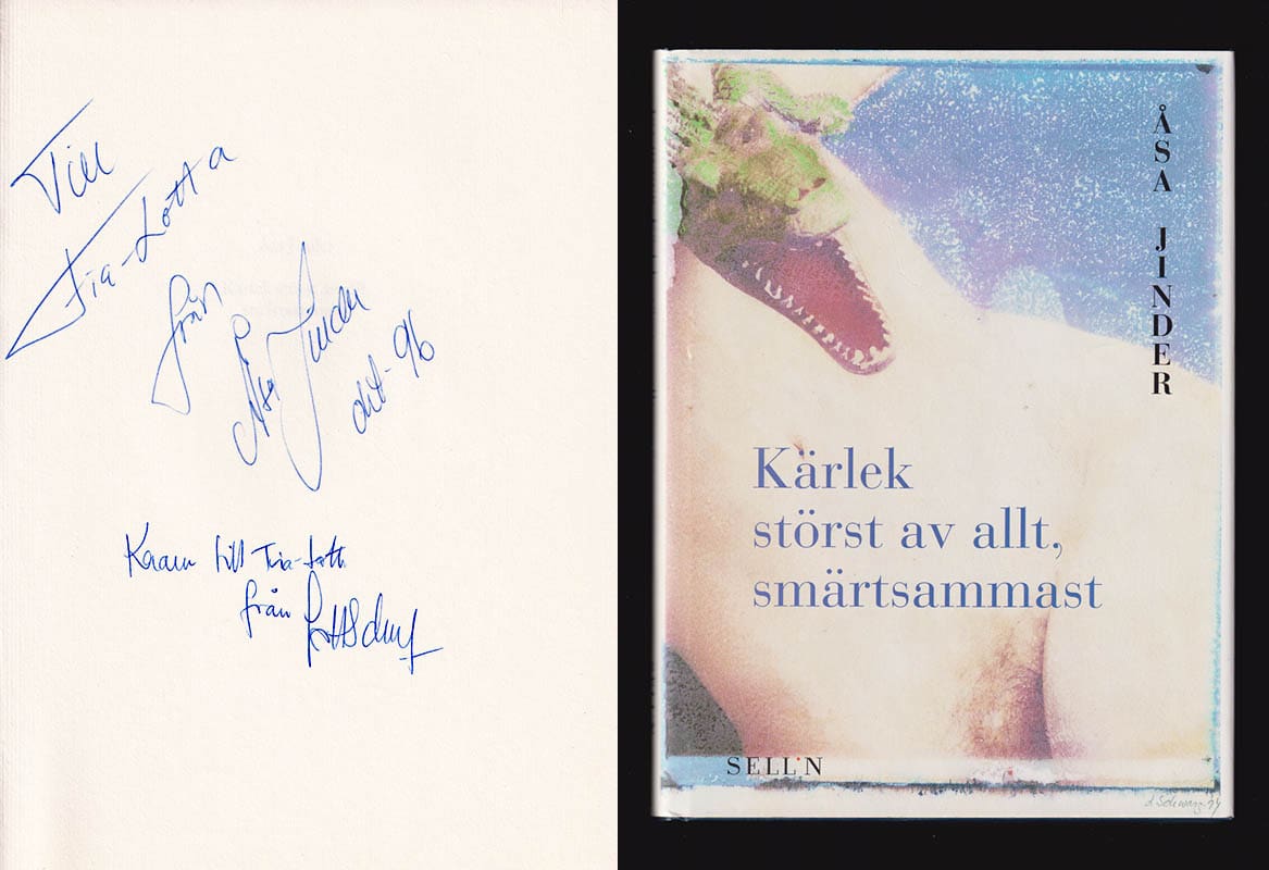 Åsa Jinder : Kärlek störst av allt, smärtsammast (dedikation)