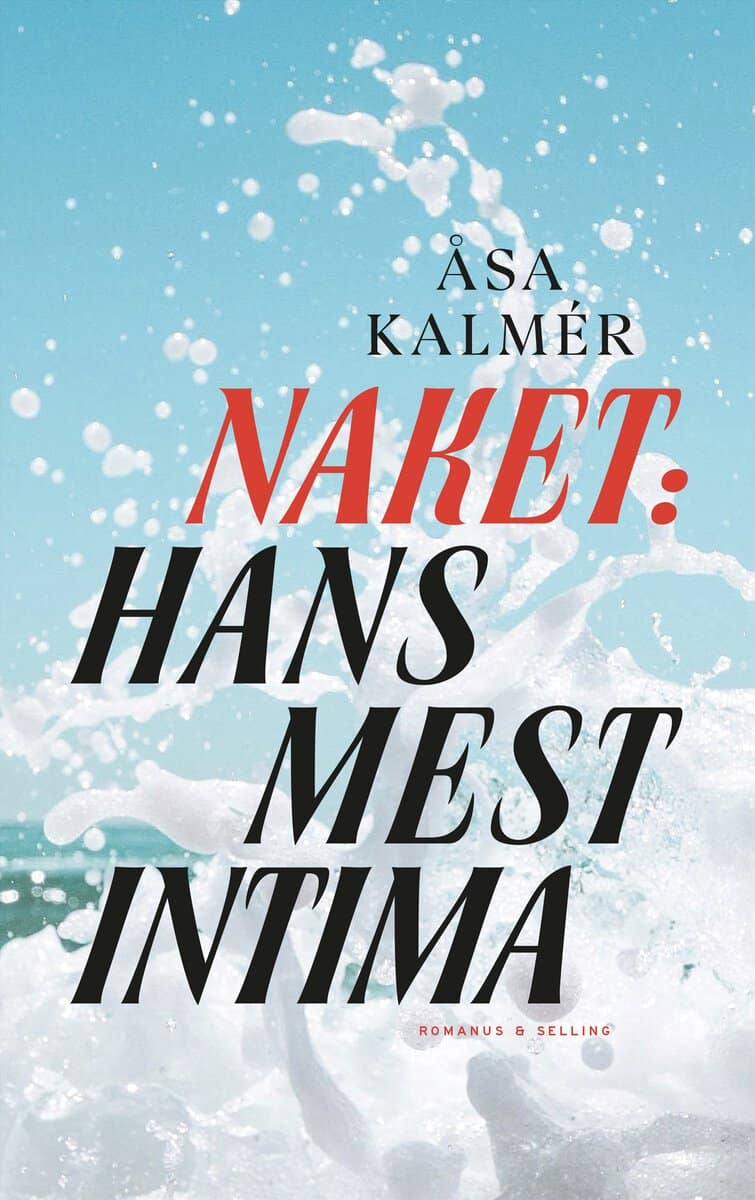 Åsa Kalmér : Naket: Hans mest intima
