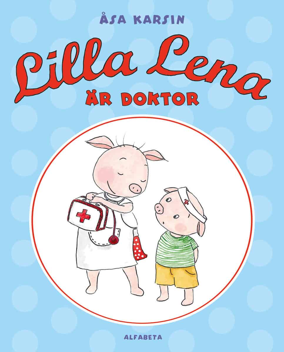 Åsa Karsin : Lilla Lena är doktor