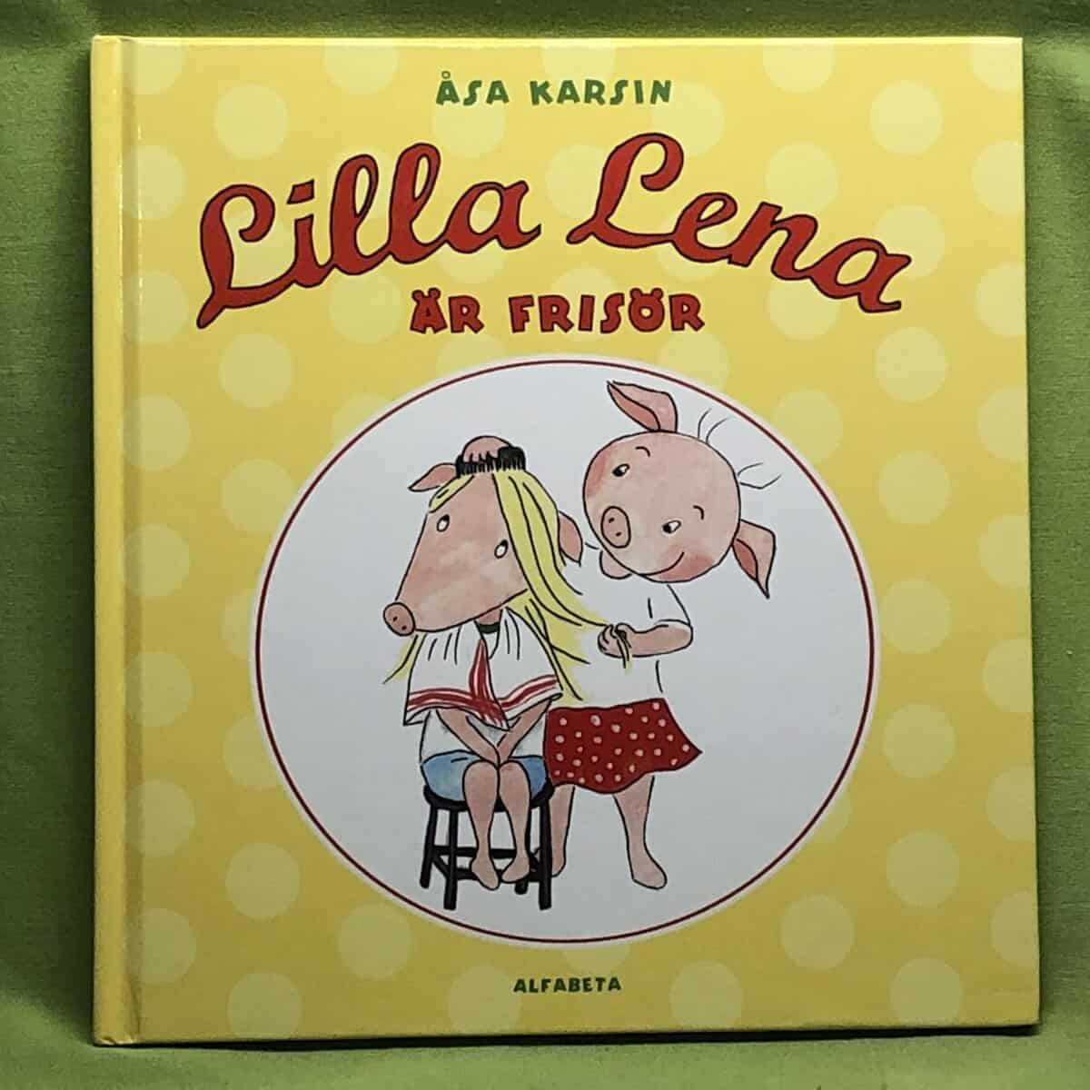 Åsa Karsin : Lilla Lena är frisör