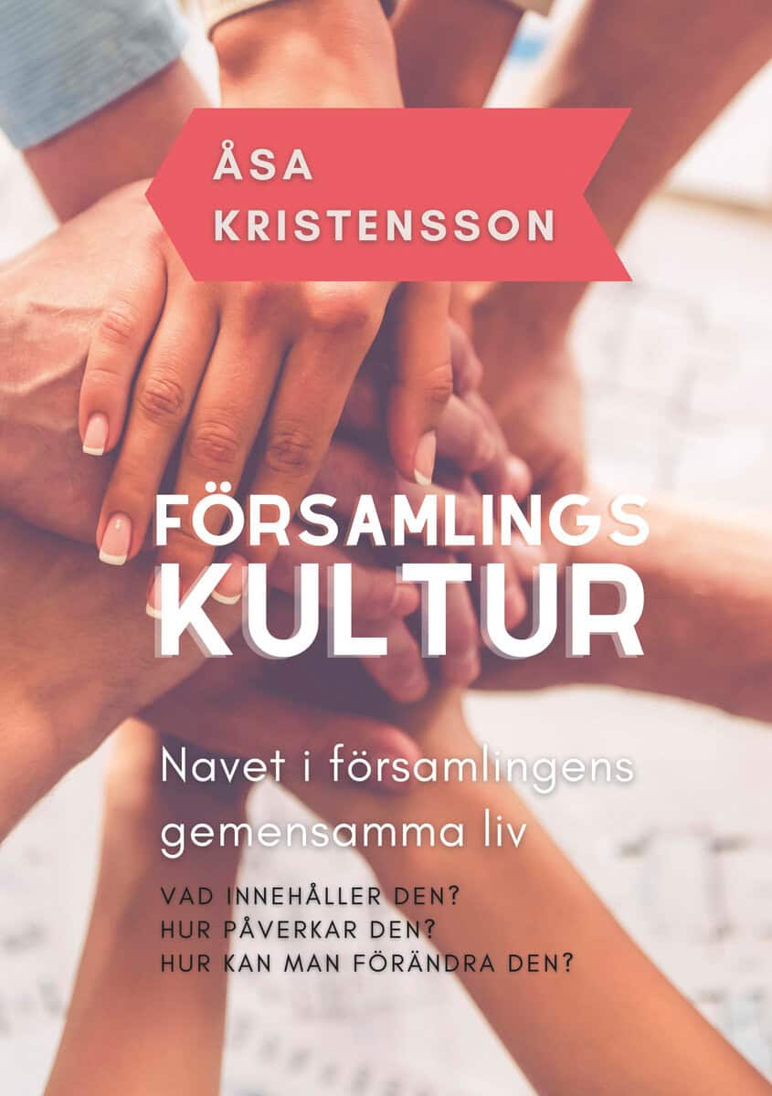 Åsa Kristensson : Församlingskultur : navet i församlingens gemensamma liv - Vad innehåller den? Hur påverkar den? Hur kan man förändra den?