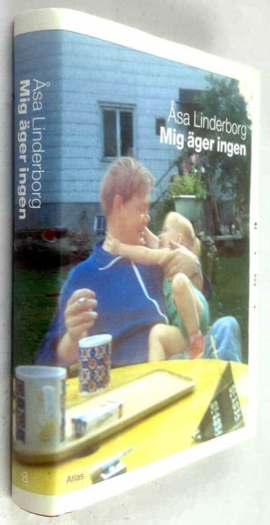 Åsa Linderborg : Mig äger ingen
